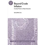 Beyond Grade Inflation: Grading Problems in Higher Education: ASHE Higher Education Report, Volume 30, Number 6