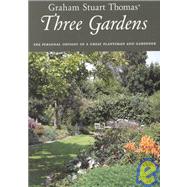 Graham Stuart Thomas' Three Gardens of Pleasant Flowers: With Notes on Their Design, Maintenance and Plants