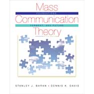 Mass Communication Theory: Foundations, Ferment, and Future, 5th Edition