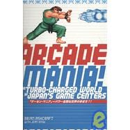 Arcade Mania The Turbo-charged World of Japan's Game Centers