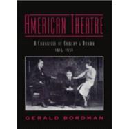 American Theatre A Chronicle of Comedy and Drama, 1914-1930
