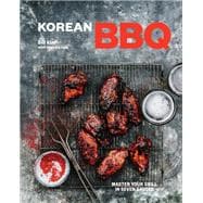 Korean BBQ Master Your Grill in Seven Sauces [A Cookbook]