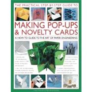 The Practical Step-by-Step Guide to Making Pop-Ups & Novelty Cards A how-to guide to the art of paper engineering, featuring over 100 techniques and projects shown in 1000 fantastic photographs and illustrations