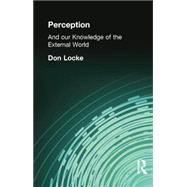 Perception: And our Knowledge of the External World