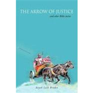 The Arrow of Justice and Other Bible Stories