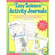 Easy Science Activity Journals Reproducible Journal Pages With Instant No-Mess Mini Experiments That Invite Kids to Learn and Write About Weather, Human Body, Space, and Other Science Topics You Teach