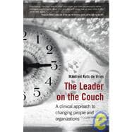 The Leader on the Couch A Clinical Approach to Changing People and Organizations