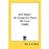 Self-Made : Or Living for Those We Love (1868)