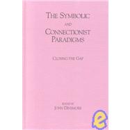 The Symbolic and Connectionist Paradigms