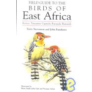Field Guide to the Birds of East Africa: Kenya Tanzania Uganda Rwanda Burundi
