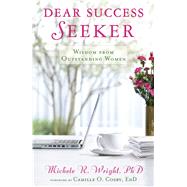 Dear Success Seeker Wisdom from Outstanding Women