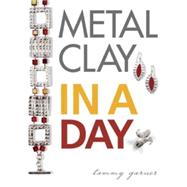 Metal Clay In A Day