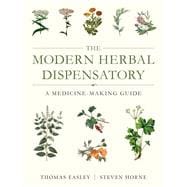 The Modern Herbal Dispensatory A Medicine-Making Guide