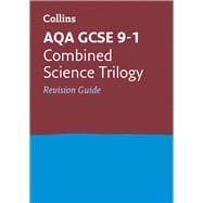 Collins GCSE Revision and Practice: New 2016 Curriculum – AQA GCSE Combined Science Trilogy: Revision Guide