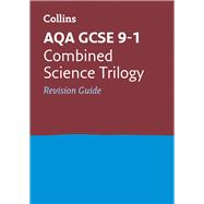 Collins GCSE Revision and Practice: New 2016 Curriculum – AQA GCSE Combined Science Trilogy: Revision Guide