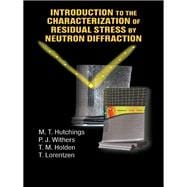 Introduction to the Characterization of Residual Stress by Neutron Diffraction