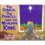The Cobbler, the Princess, and the Newborn King