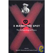 X Marks the Spot : The Archaeology of Piracy