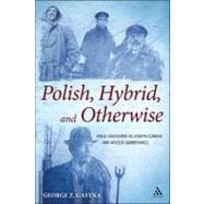 Polish, Hybrid, and Otherwise Exilic Discourse in Joseph Conrad and Witold Gombrowicz