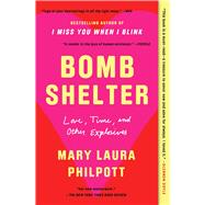 Bomb Shelter Love, Time, and Other Explosives