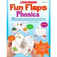 Fun Flaps: Phonics 30 Easy-to-Make, Self-Checking Manipulatives That Teach Key Phonics Skills and Put Kids on the Path to Reading Success