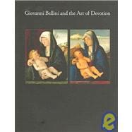 Giovanni Bellini And The Art Of Devotion
