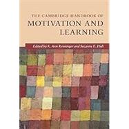 The Cambridge Handbook of Motivation and Learning
