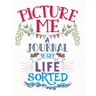Picture Me A Journal to Get Life Sorted