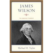 James Wilson The Anxious Founder
