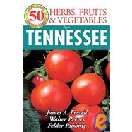 50 GREAT HERBS, FRUITS, AND VEGETABLES FOR TENNESSEE