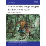 Armies of the Volga Bulgars & Khanate of Kazan 9th–16th centuries