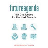 The Future Agenda Six Challenges for the Next Decade