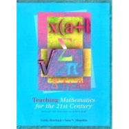 Teaching Mathematics for the 21st Century : Methods and Activities for Grades 6-12