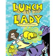 Lunch Lady and the Video Game Villain Lunch Lady #9