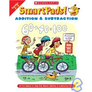 Smart Pads! Addition & Subtraction Grades 2-3 40 Fun Games to Help Kids Master Addition & Subtraction Skills