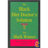 The Black Diet Doctor's Solution For Black Women