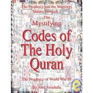 The Prophecy And The Warnings Shines Through The Mystifying Codes Of The Holy Quran