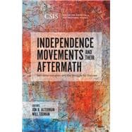 Independence Movements and Their Aftermath Self-Determination and the Struggle for Success