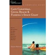 Cape Canaveral, Cocoa Beach & Florida's Space Coast: Great Destinations A Complete Guide