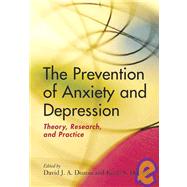 The Prevention of Anxiety and Depression: Theory, Research, and Practice,9781591470793