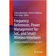Frequency Reference, Power Management for SoC, and Smart Wireless Interfaces