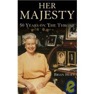 Her Majesty : Fifty Regal Years