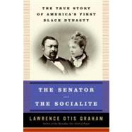 The Senator And the Socialite: The True Story of America's First Black Dynasty