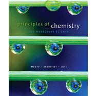 Principles of Chemistry The Molecular Science