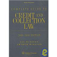 Complete Guide to Credit and Collection Law 2009-2010