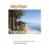 Day Trips® from Los Angeles Getaway Ideas For The Local Traveler