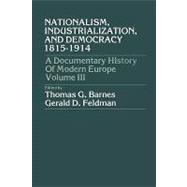 Nationalism, Industrialization, and Democracy 1815-1914