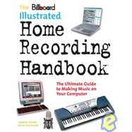 The Billboard Illus Home Recording Handbk