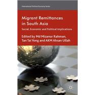 Migrant Remittances in South Asia Social, Economic and Political Implications