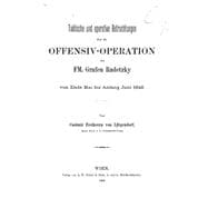 Taktische Und Operative Betrachtungen Über Die Offensiv-operation Des Fm. Grafen Radetzky Von Ende Mai Bis Anfang Juni 1848